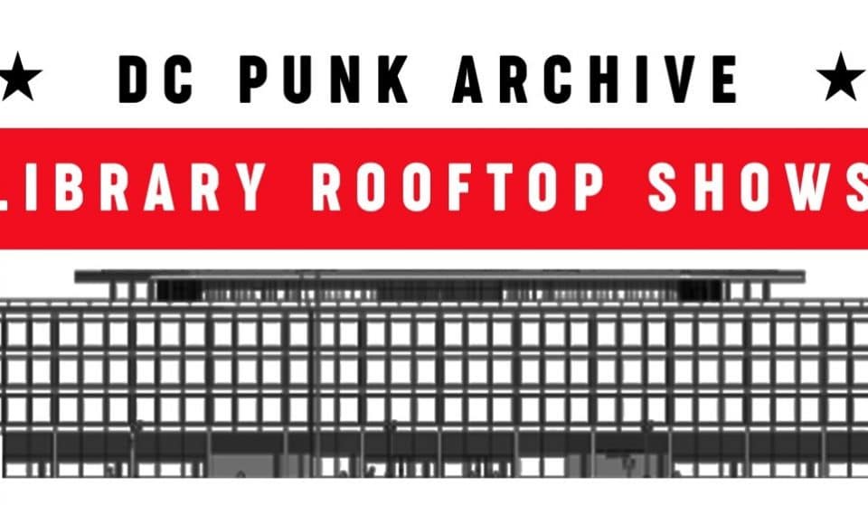 D.C. Punk Archive To Kick Off Library Rooftop Summer Concert Series